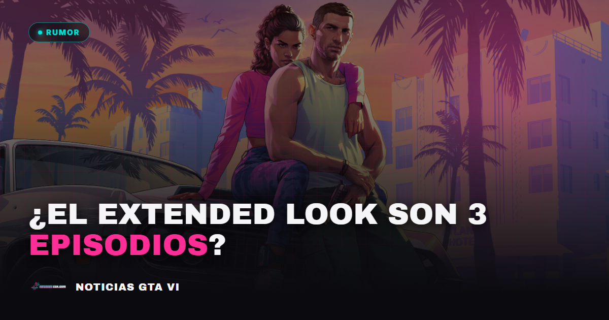 ¿El Extended Look de GTA 6 son 3 episodios? La filtración de Netflix