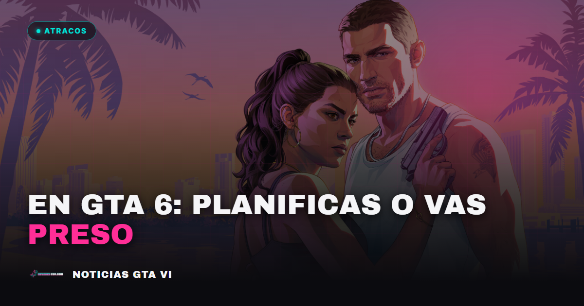 Los atracos de GTA 6: planificas o acabas preso (así funciona el dúo Jason-Lucía)