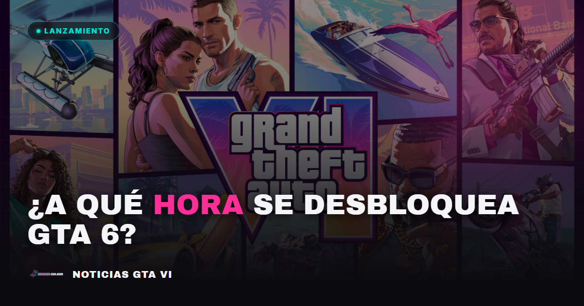¿A qué hora se desbloquea GTA 6? Nueva Zelanda primero, México el último