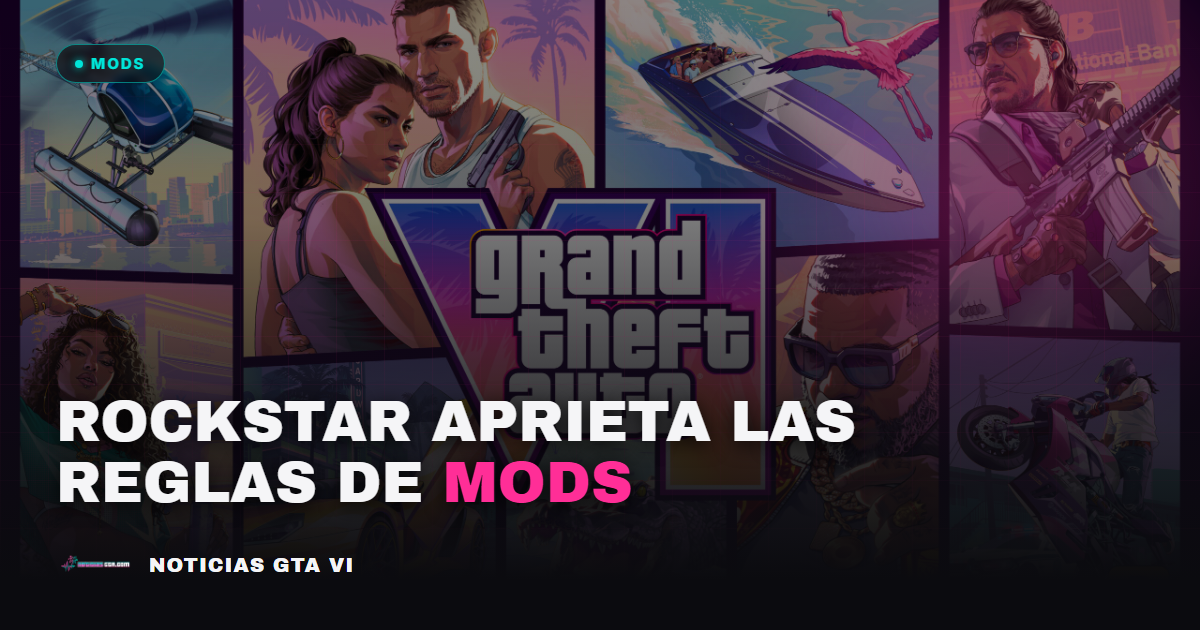 Rockstar aprieta las reglas de mods antes de GTA 6: qué se podrá y qué no